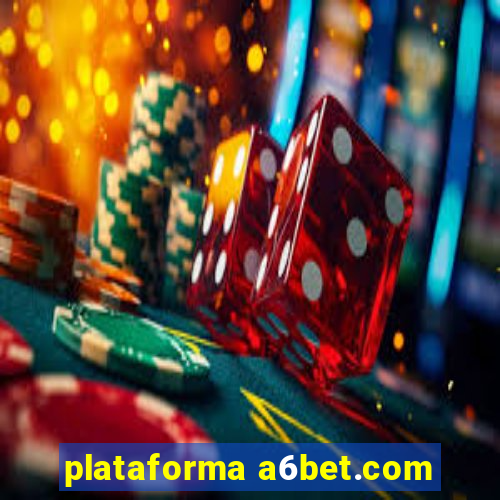 plataforma a6bet.com